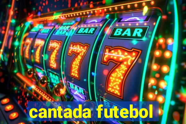 cantada futebol
